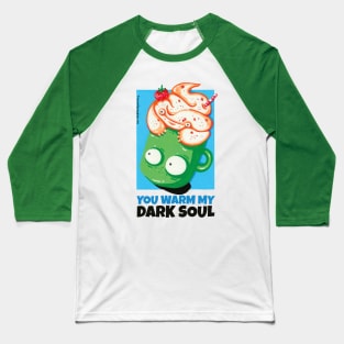 You Warm My Dark Soul! Black coffee with cream in a green mug funny cartoony characters Baseball T-Shirt